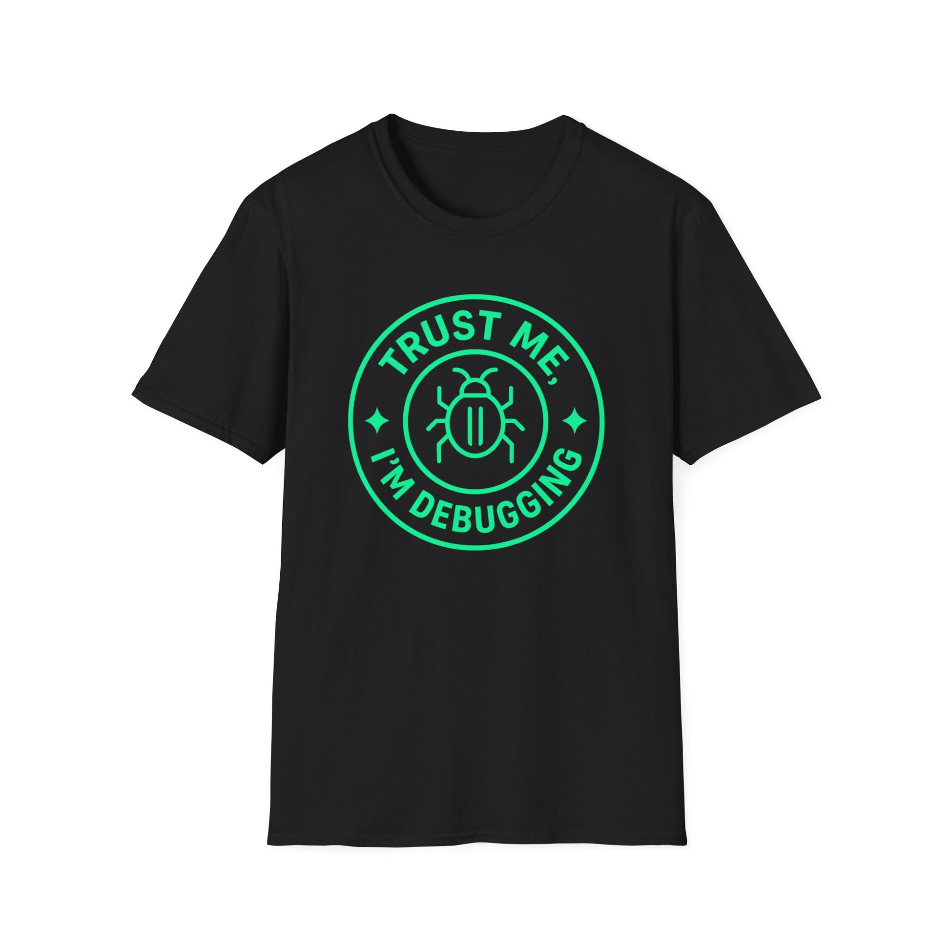 Black t-shirt with green 'Trust Me, I'm Debugging' graphic on a white background