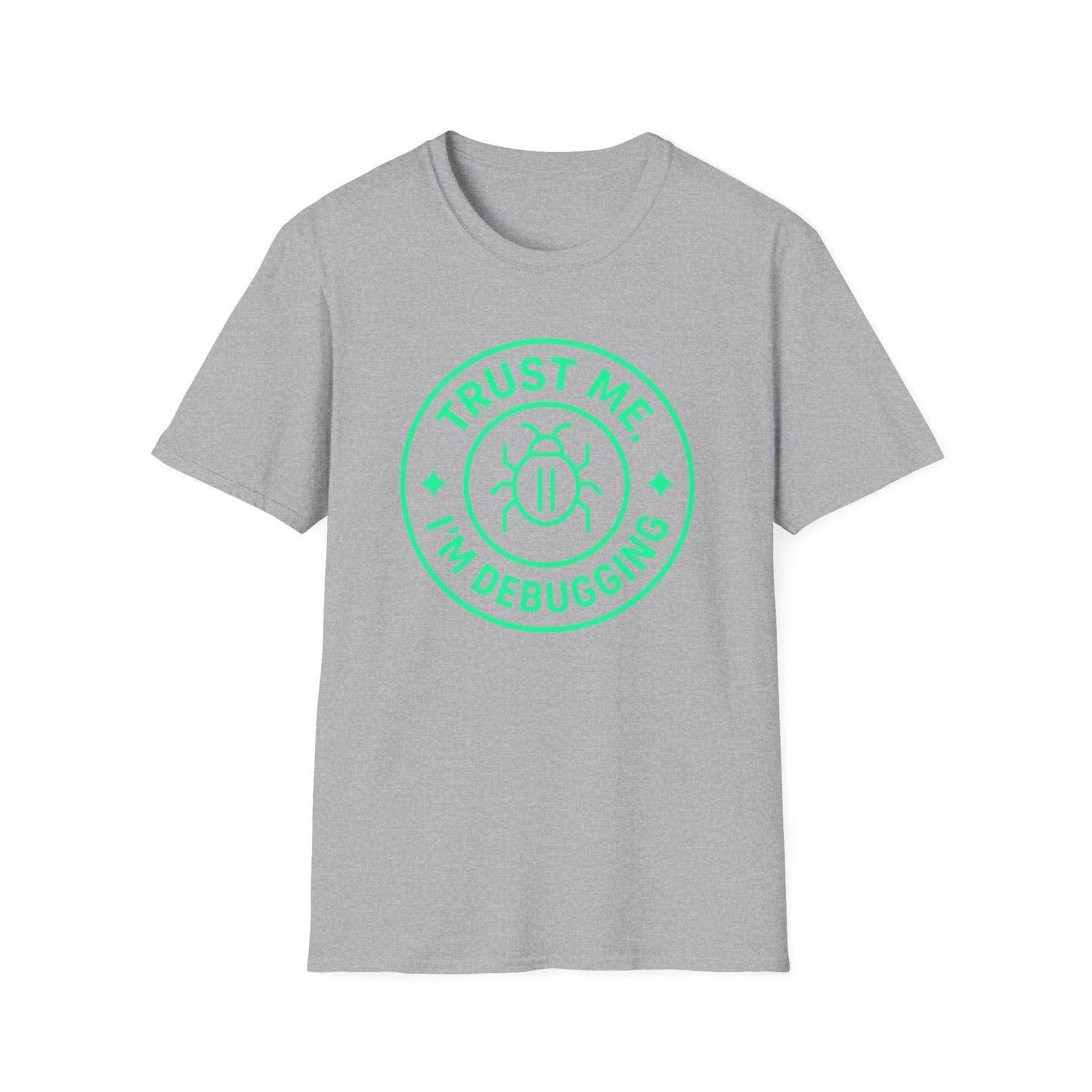 Gray t-shirt with green 'Trust Me, I'm Debugging' graphic on a white background