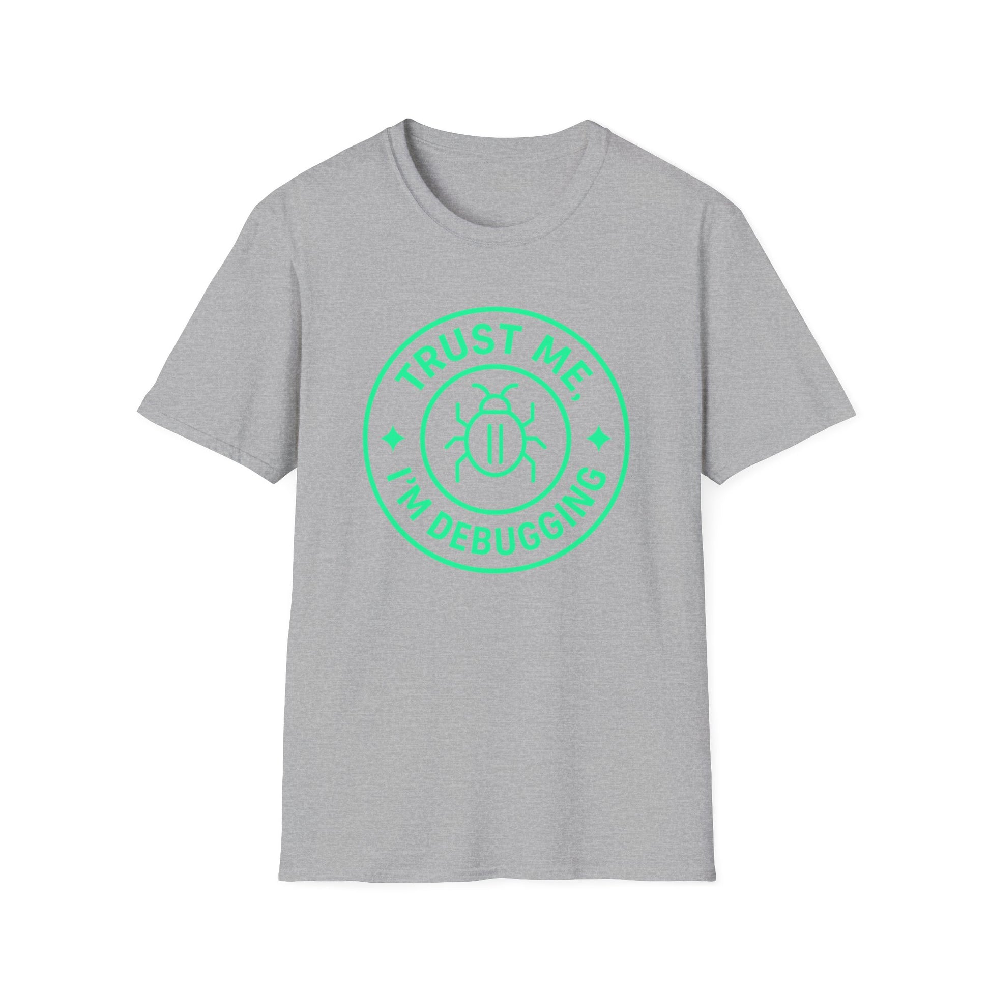 Gray t-shirt with green 'Trust Me, I'm Debugging' graphic on a white background