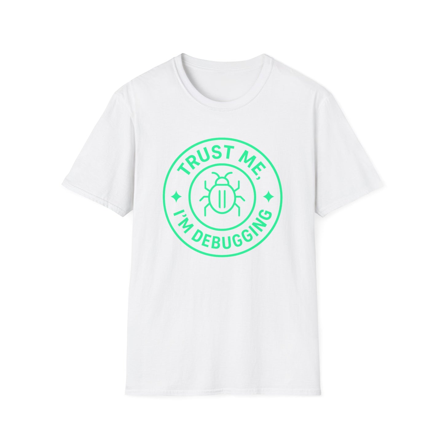White t-shirt with green graphic and text 'Trust Me, I'm Debugging' on a white background