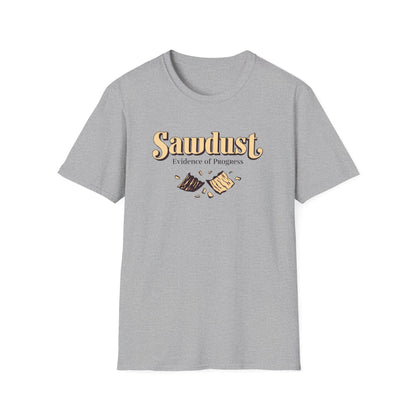 Sawdust, evidence of progress design on light gray t-shirt | dad gift, woodworker shirt
