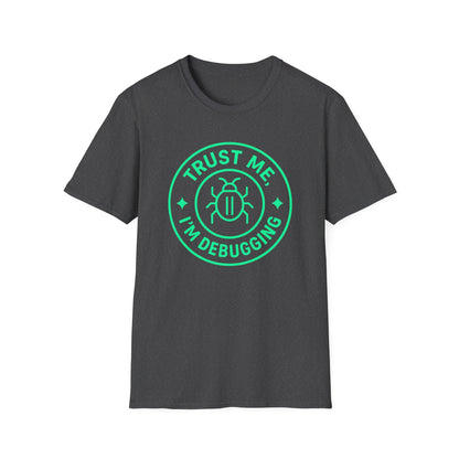 Gray t-shirt with green graphic and text 'Trust Me, I'm Debugging' on a white background
